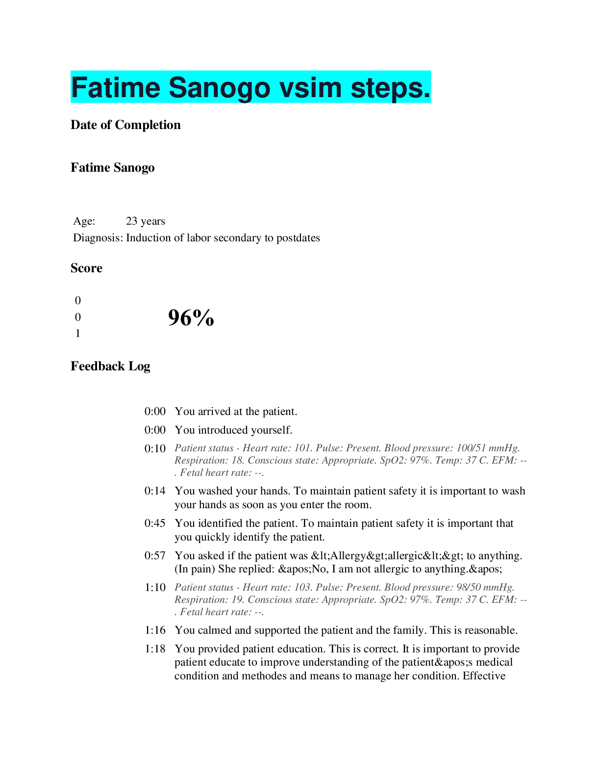 Fatime Sanogo Age: 23 years Diagnosis: Induction of labor secondary to postdates, Fatime Sanogo vSim steps. Score 96%